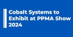 Cobalt Systems to Exhibit at PPMA Show 2024