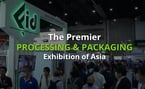 EXPERIENCE THE FUTURE OF FOOD PROCESSING AT PROPAK ASIA