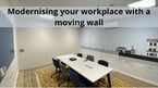 Modernising your workplace with a moving wall