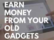 Get Cash for Your Old Gadgets