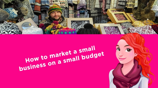 How to market a small business on a small budget