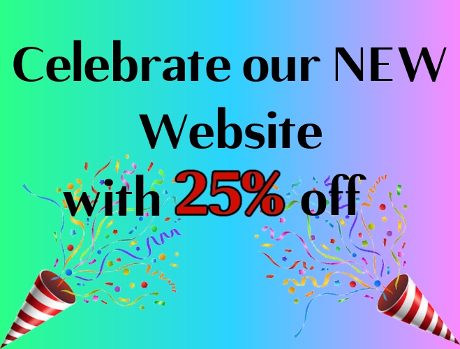 Celebrate our NEW Website with 25% off