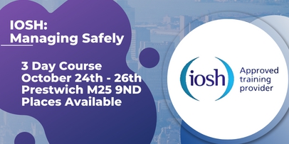 IOSH Managing Safely - 24th to the 26th of October