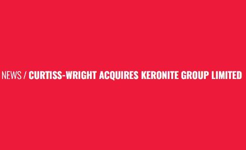 CURTISS-WRIGHT ACQUIRES KERONITE GROUP LIMITED